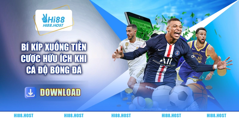 Bí kíp xuống tiền cược hữu ích khi cá độ bóng đá Bí kíp xuống tiền cược hữu ích khi cá độ bóng đá