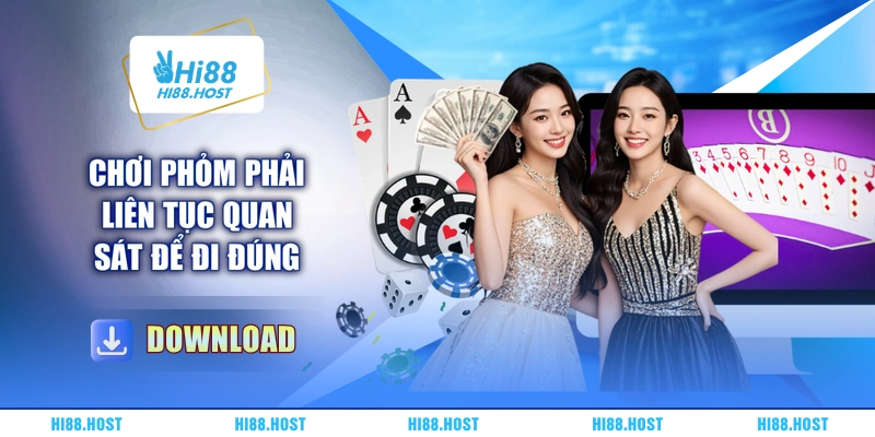 Chơi Phỏm phải liên tục quan sát để đi đúng Chơi Phỏm phải liên tục quan sát để đi đúng