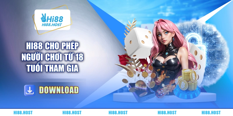 HI88 cho phép người chơi từ 18 tuổi tham gia