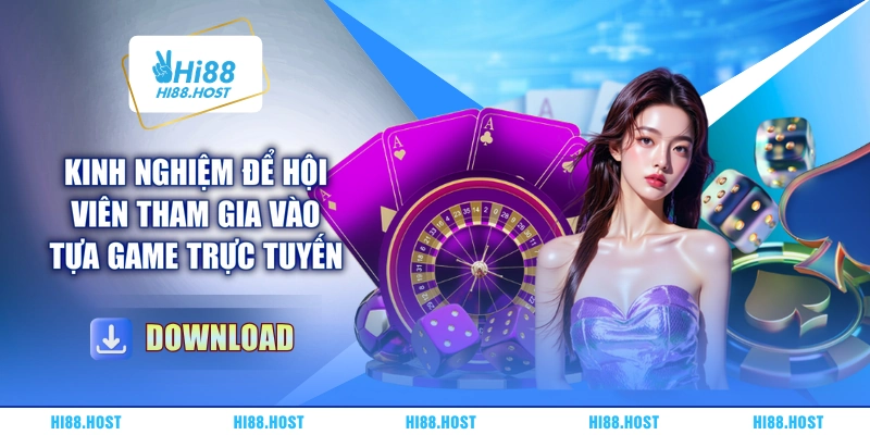 Kinh nghiệm để hội viên tham gia vào tựa game trực tuyến Kinh nghiệm để hội viên tham gia vào tựa game trực tuyến
