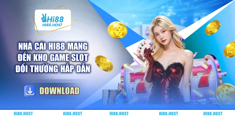 Nhà cái HI88 mang đến kho game slot đổi thưởng hấp dẫn Nhà cái HI88 mang đến kho game slot đổi thưởng hấp dẫn