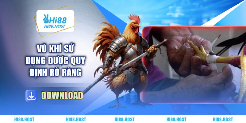 Vũ khí sử dụng được quy định rõ ràng Vũ khí sử dụng được quy định rõ ràng